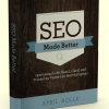 SEO Made Better: Optimizing to be found, liked, and trusted by visitors on search engines